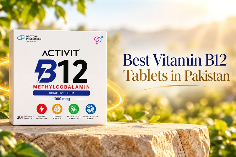How to Choose the Best Vitamin B12 Tablets in Pakistan